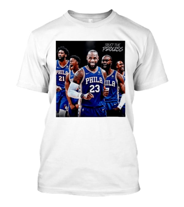 Lebron James 23 Philadelphia 76ers Trust The Process NBA 2026 T-Shirt