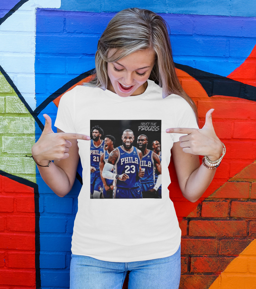 Lebron James 23 Philadelphia 76ers Trust The Process NBA 2026 T-Shirt