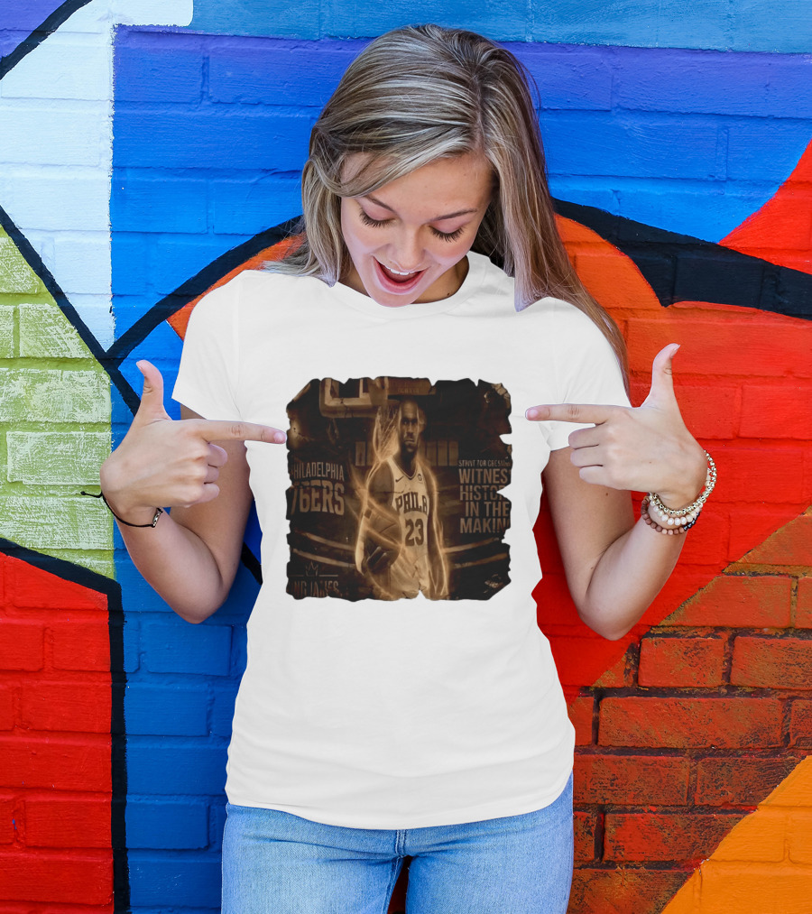 LeBron James Philadelphia 76ers Witness History In The Making King James 23 T-Shirt