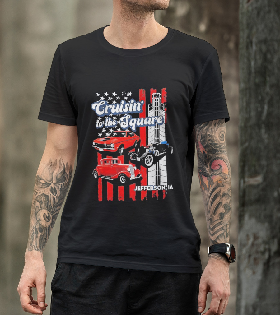 Cruisin To The Square Jefferson IA Classic Cars And American Flags T-Shirt