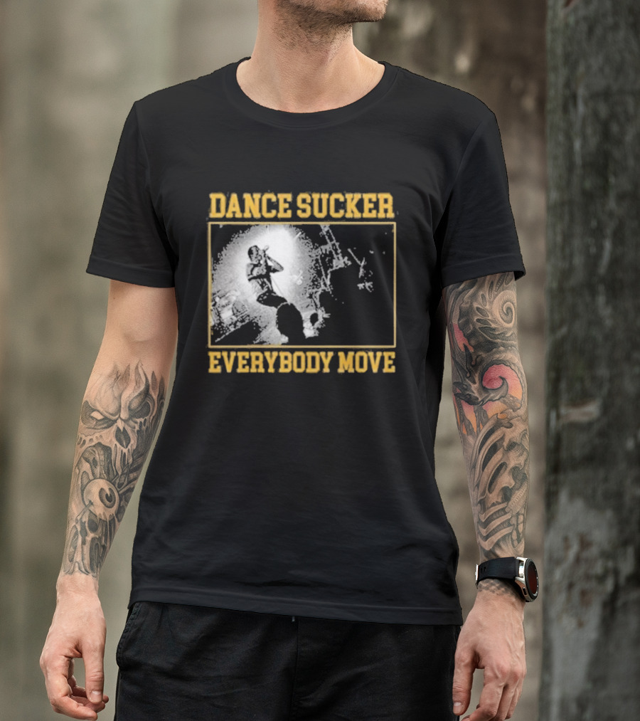 Dance Sucker Everybody Move T-Shirt