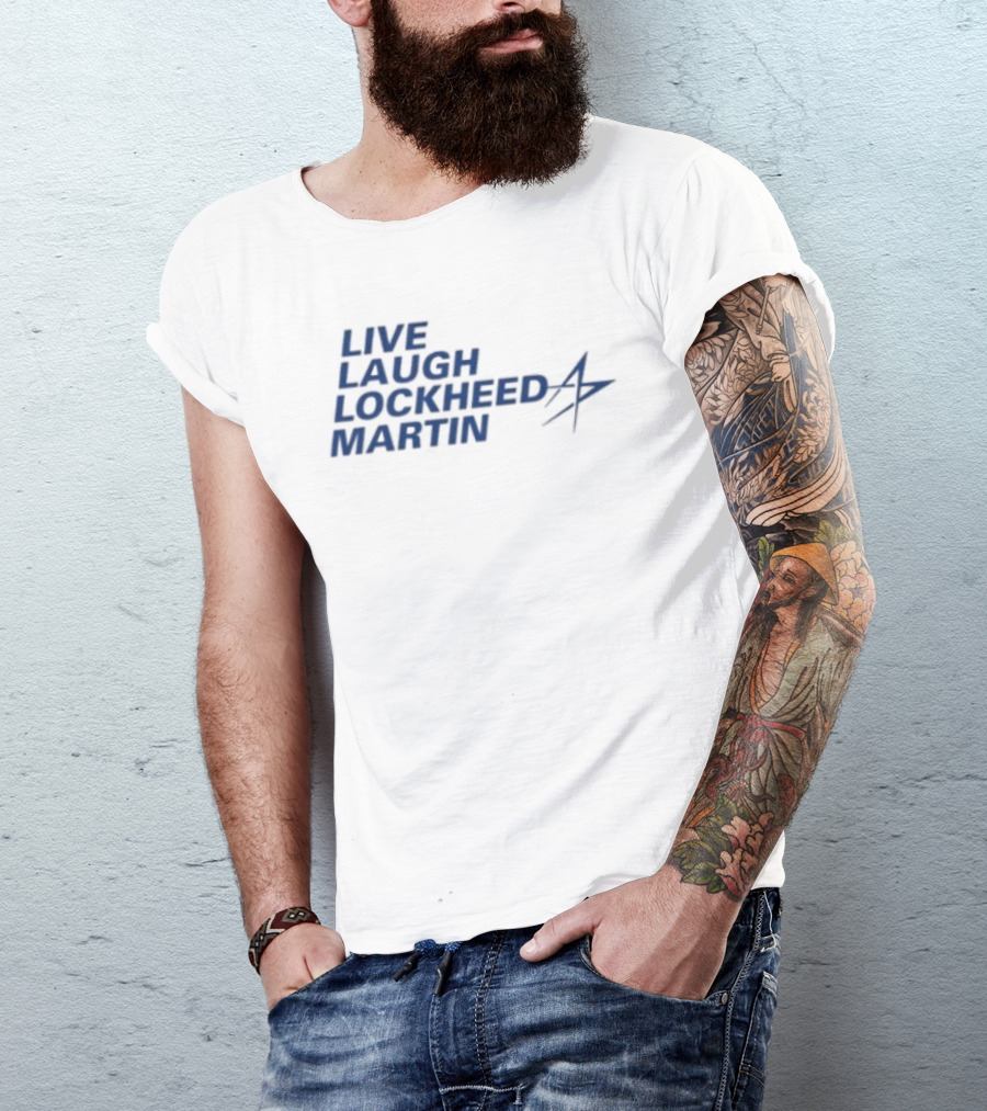 Live Laugh Lockheed Martin Aviation Aerospace T-Shirt