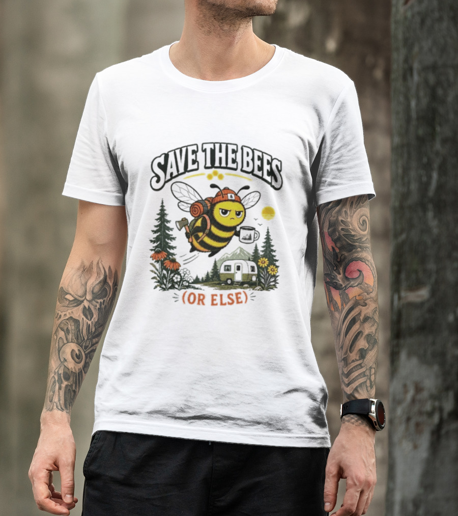 Save The Bees Or Else Camping Bee Nature Mountains Adventure T-Shirt