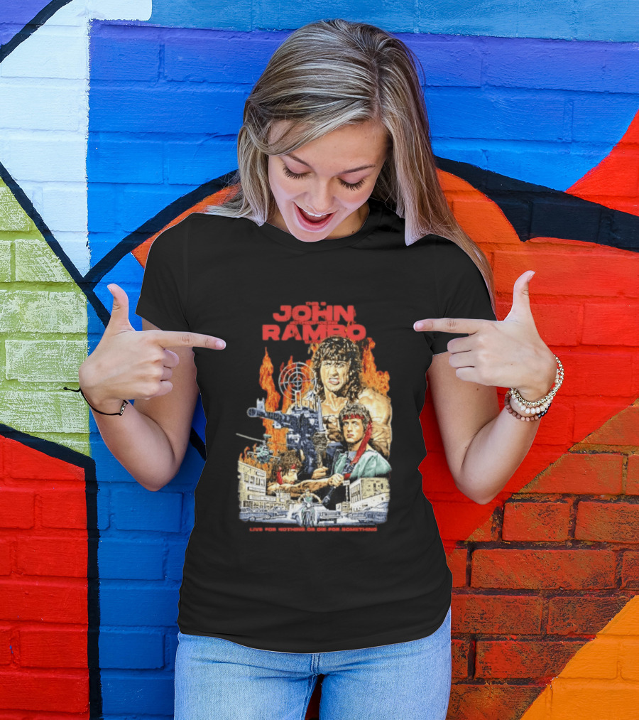John Rambo Live For Nothing Or Die For Something Iconic Action Movie Art With Explosions And Gun Scenes T-Shirt