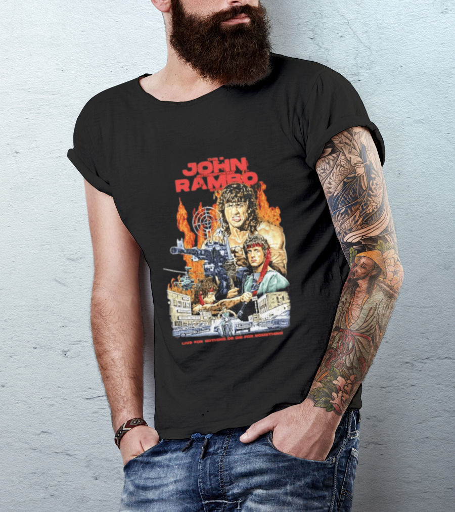 John Rambo Live For Nothing Or Die For Something Iconic Action Movie Art With Explosions And Gun Scenes T-Shirt