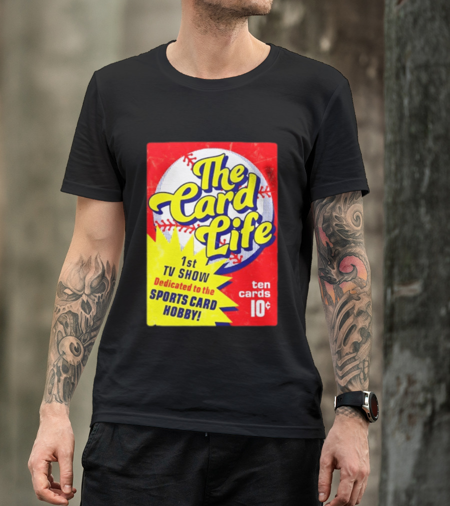 The Card Life 1st TV Show Dedicated To The Sports Card Hobby Ten Cards 10¢ T-Shirt