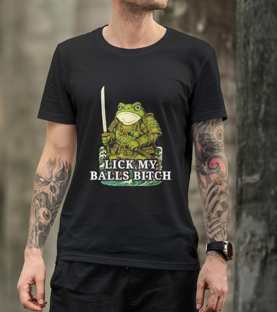 Lick My Balls Bitch Samurai Frog Katana Wave Armor T-Shirt