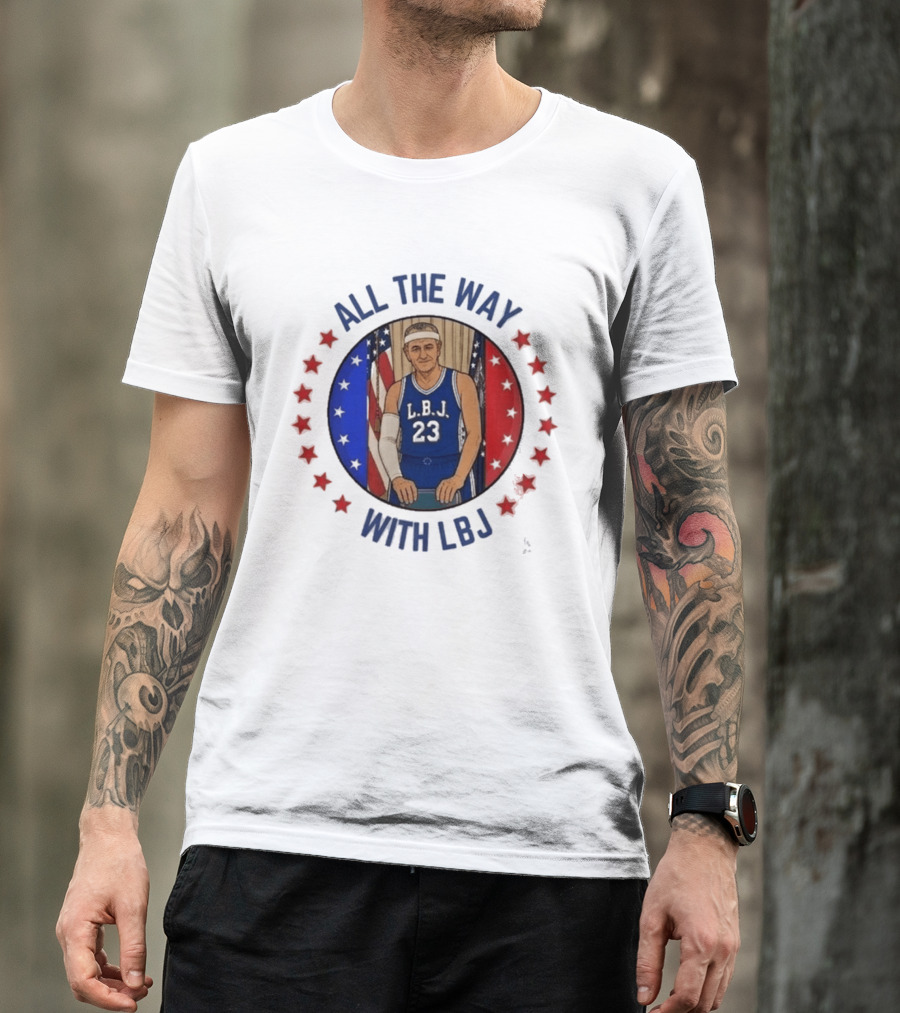 All The Way With LBJ Basketball Theme Patriotic Stars And Stripes T-Shirt