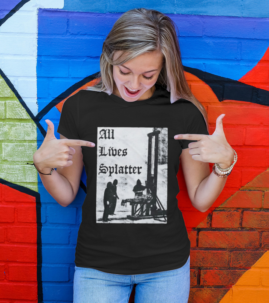 All Lives Splatter Guillotine Historic T-Shirt