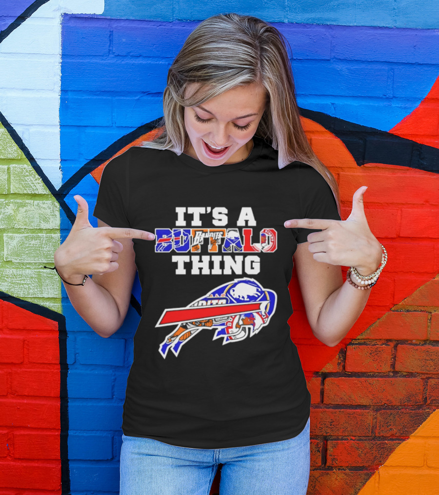 It's A Buffalo Thing Buffalo Bills Bandits Bisons Sports T-Shirt