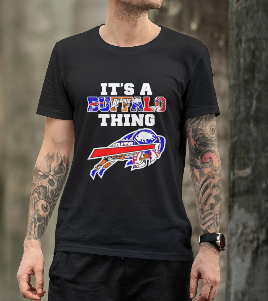 It's A Buffalo Thing Buffalo Bills Bandits Bisons Sports T-Shirt