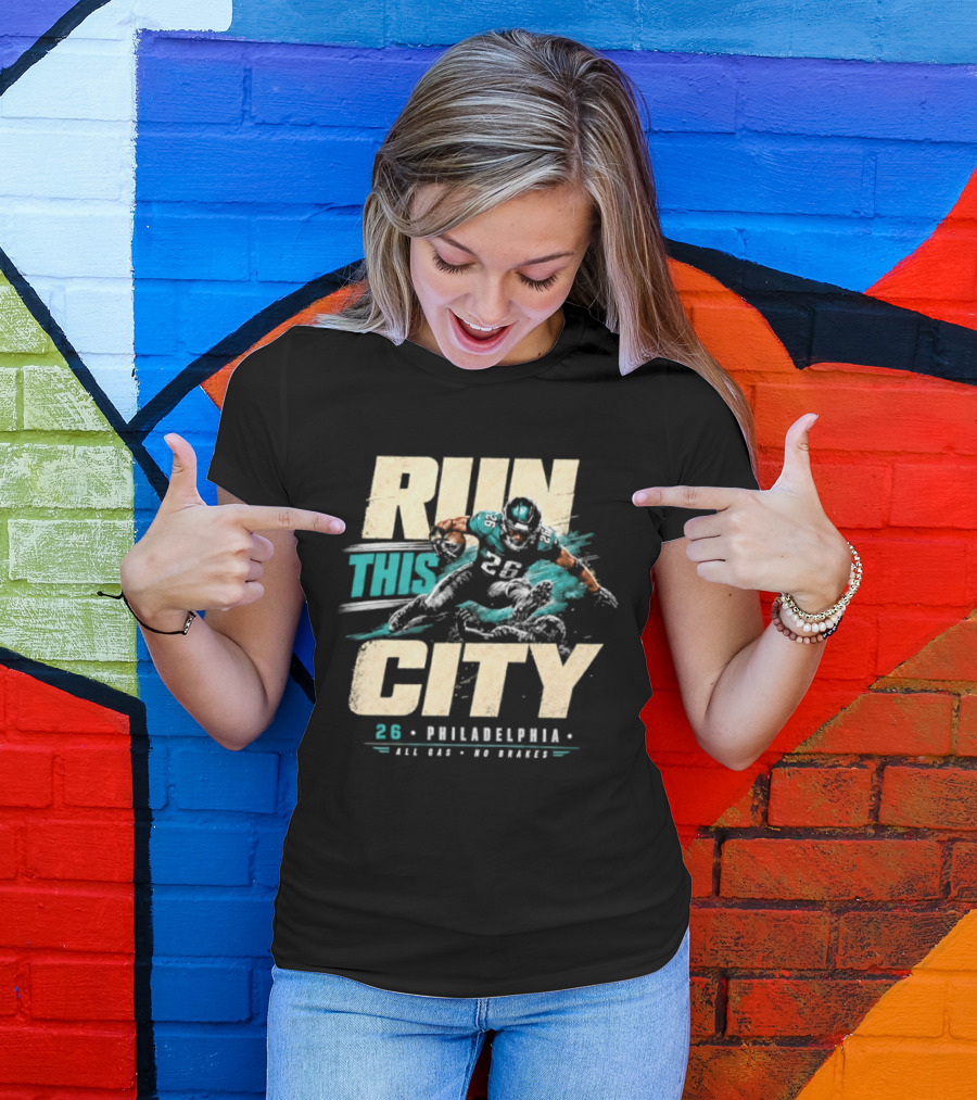 Philadelphia Eagles 26 Run This City All Gas No Brakes T-Shirt