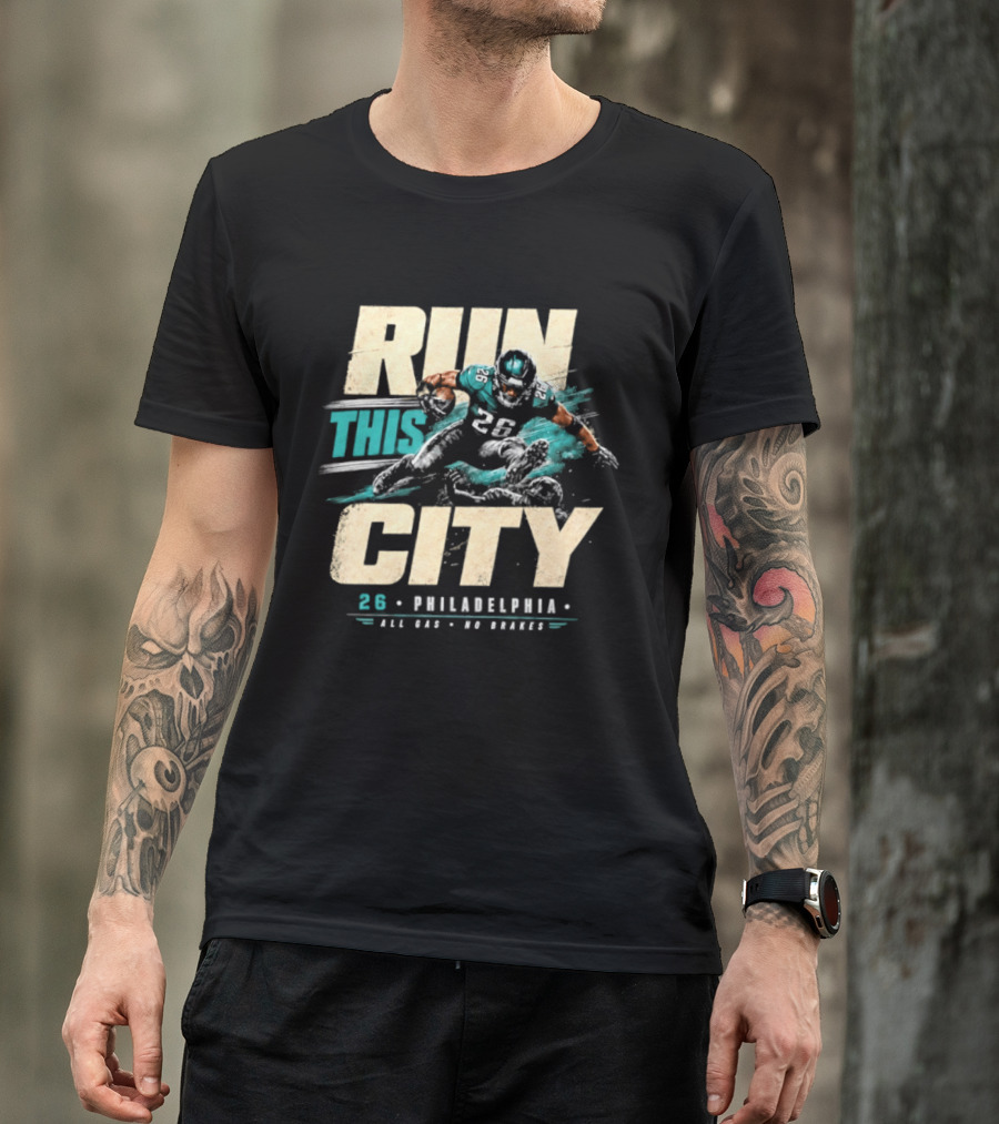 Philadelphia Eagles 26 Run This City All Gas No Brakes T-Shirt