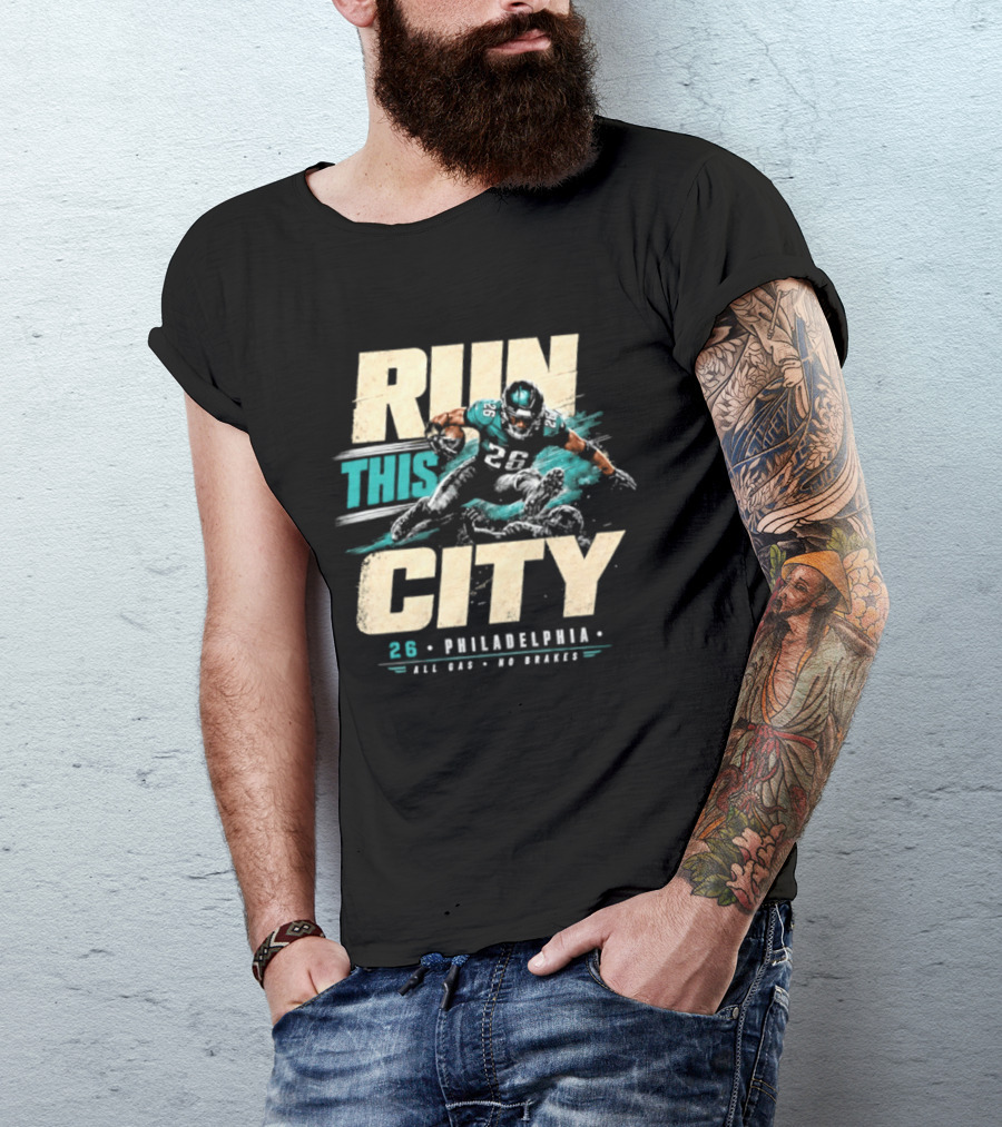Philadelphia Eagles 26 Run This City All Gas No Brakes T-Shirt
