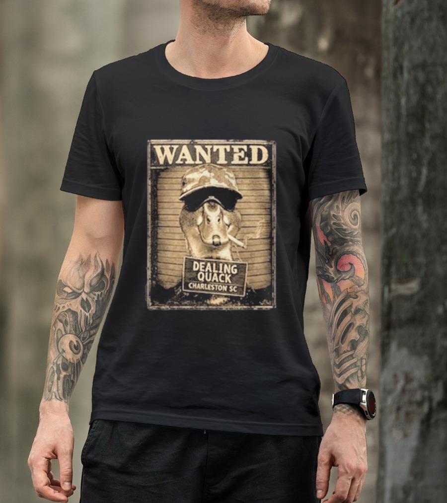 Wanted Dealing Quack Charleston SC T-Shirt