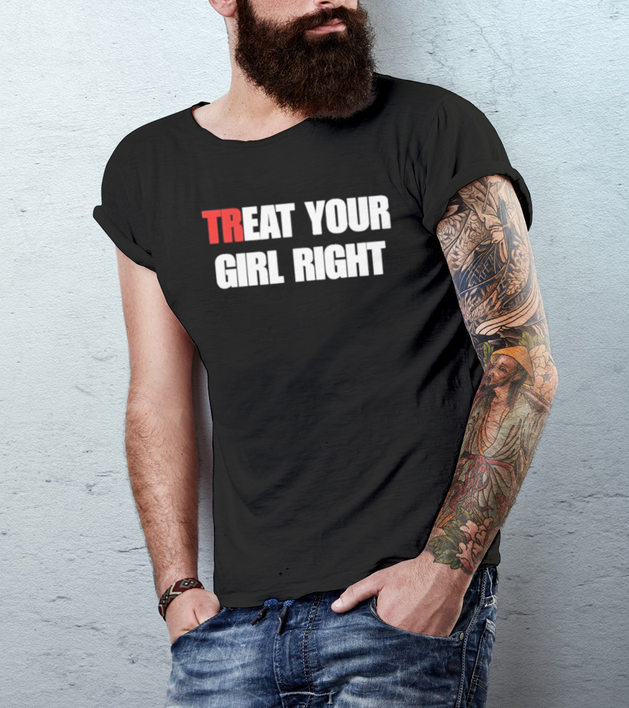 Treat Your Girl Right Trendy Red And White T-Shirt