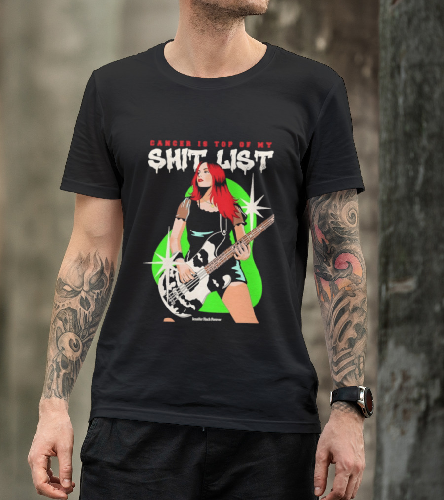Cancer Is Top Of My Shit List Jennifer Finch Forever T-Shirt