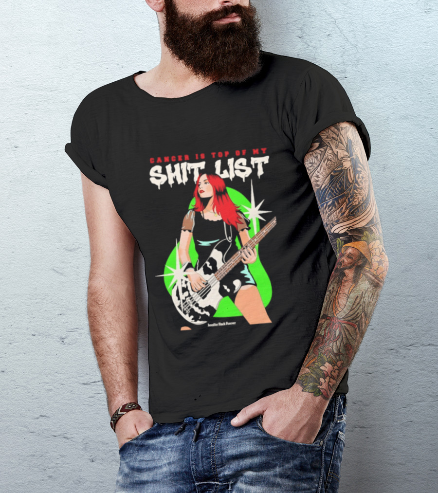 Cancer Is Top Of My Shit List Jennifer Finch Forever T-Shirt