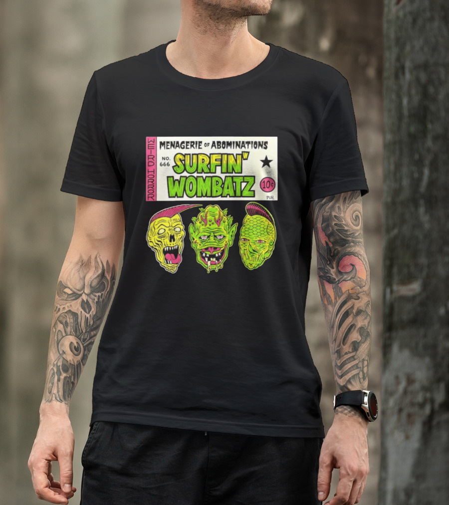Weird Horror Menagerie Of Abominations No. 666 Surfin' Wombatz 10¢ PVH T-Shirt