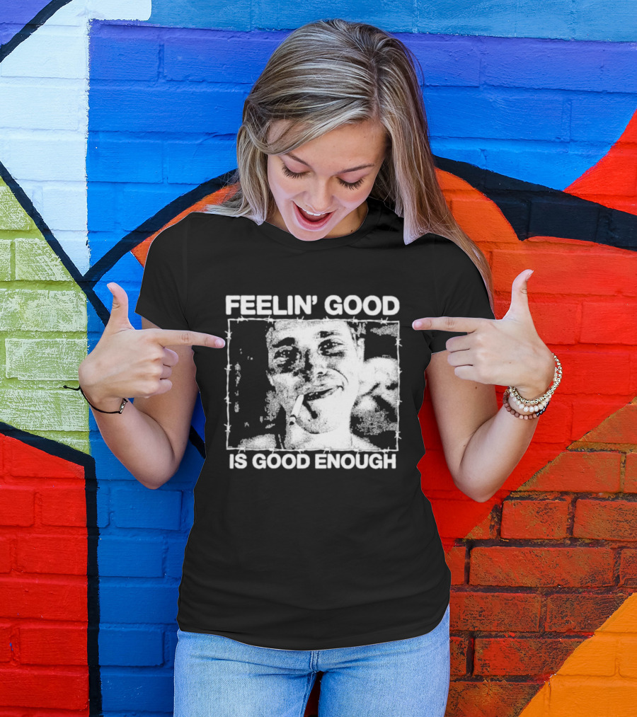 Feelin' Good Is Good Enough Smoking Cigarette Retro Vibe T-Shirt