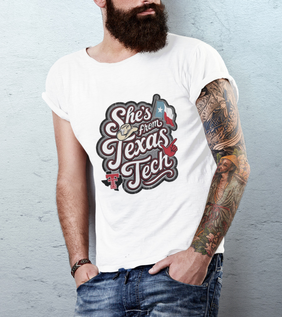 She's From Texas Tech With Texas Flag And Cowboy Hat T-Shirt