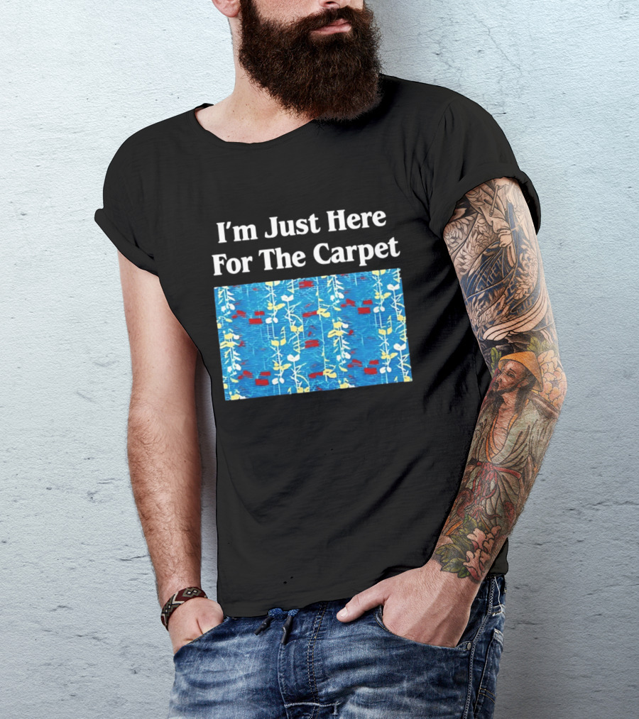 I'm Just Here For The Carpet Floral Blue T-Shirt