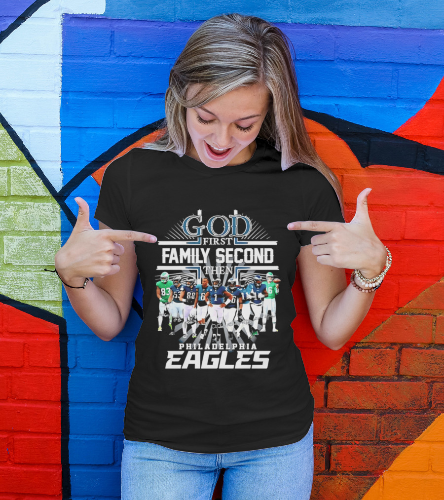 God First Family Second Then Philadelphia Eagles Player Signatures T-Shirt