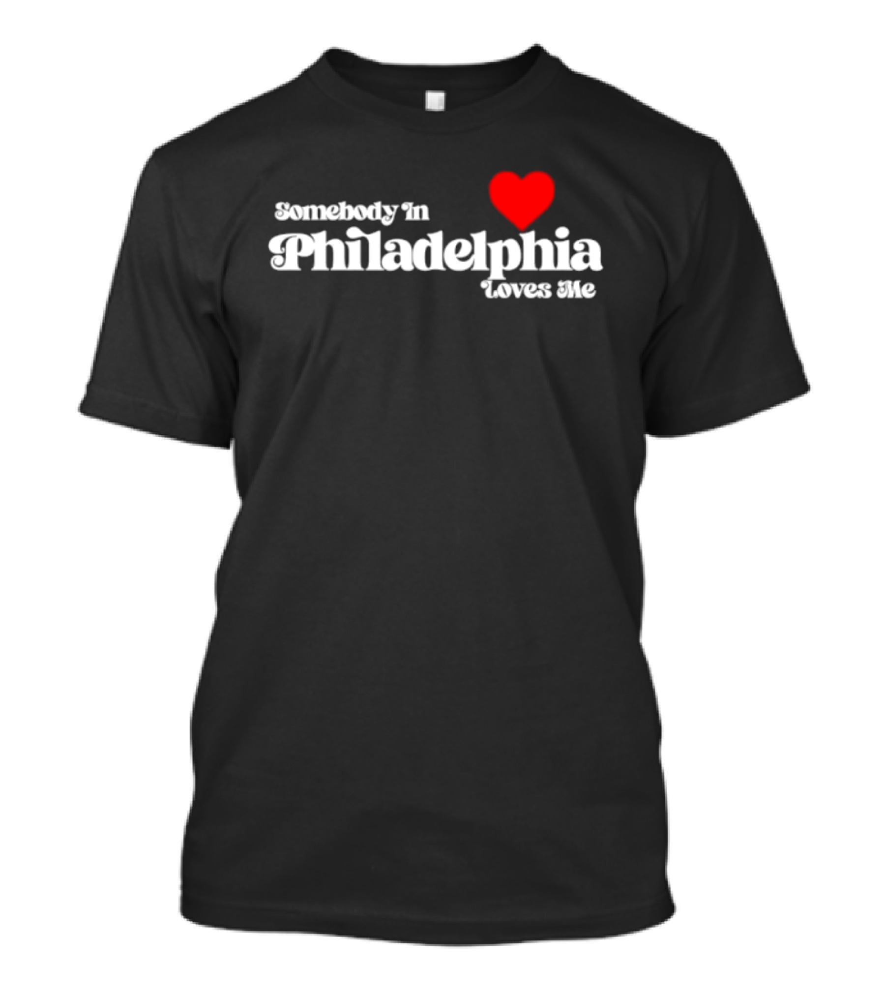 Somebody In Philadelphia Loves Me Heart T-Shirt