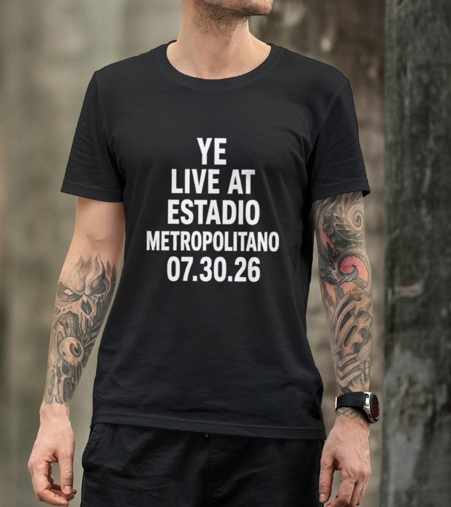Ye Live At Estadio Metropolitano 07.30.26 T-Shirt