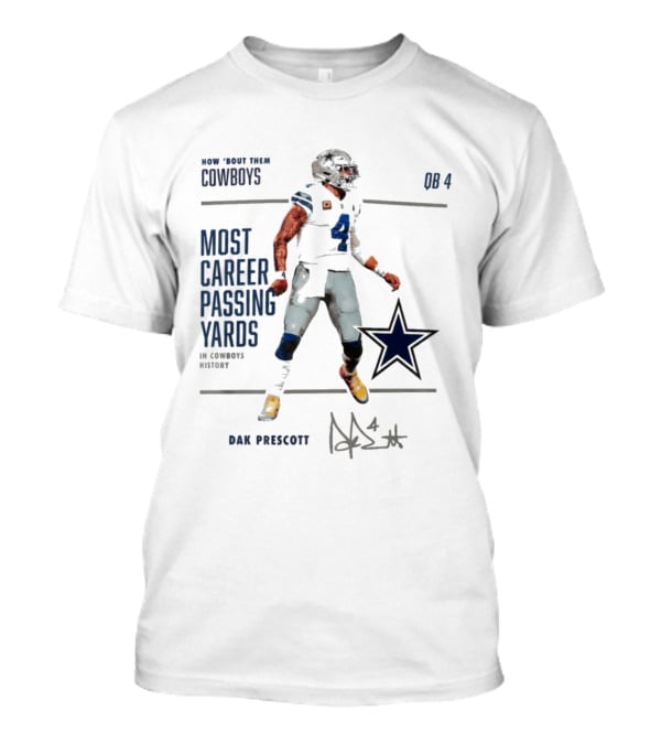 How Bout Them Cowboys Dak Prescott Most Career Passing Yards QB 4 Cowboys History T-Shirt