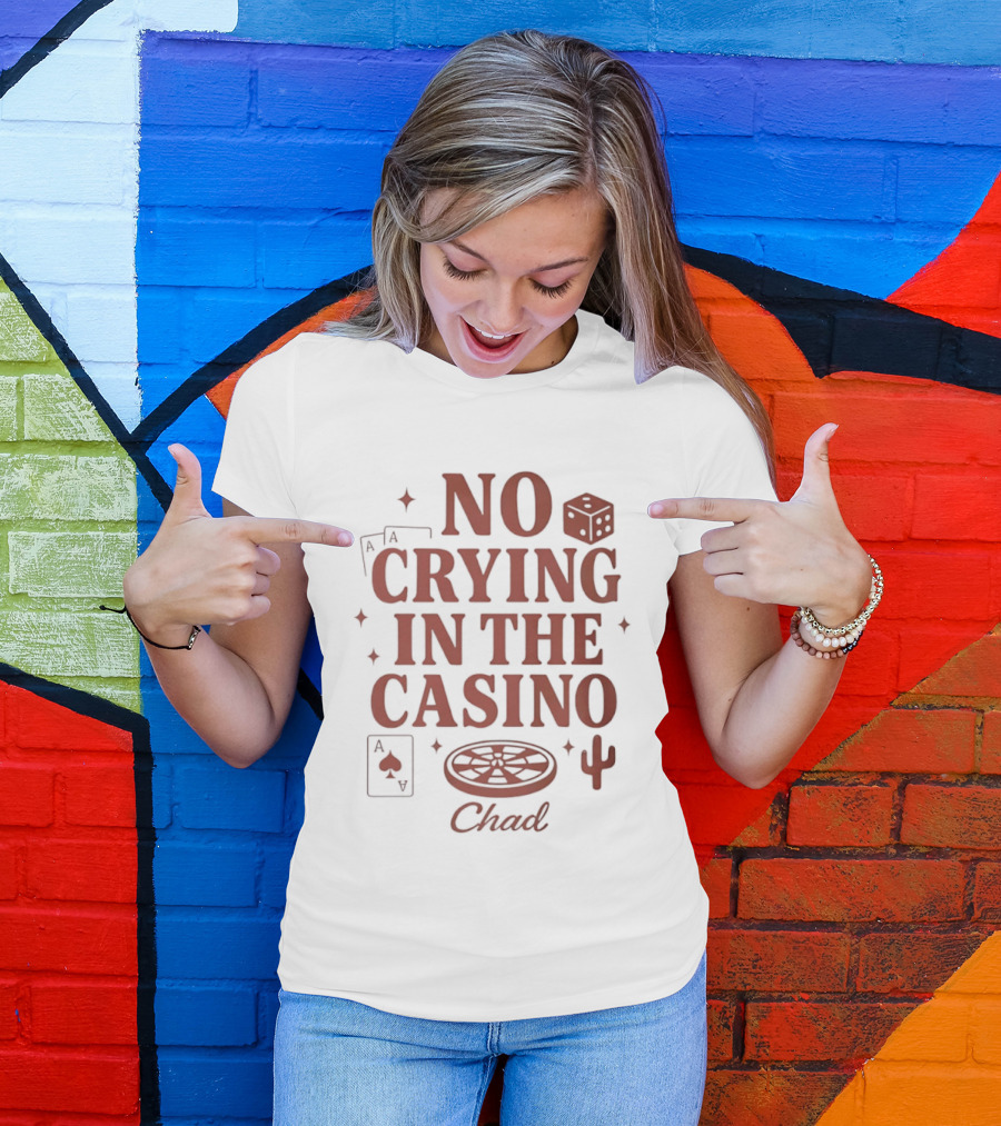 No Crying In The Casino Chad Poker Dice Cactus T-Shirt