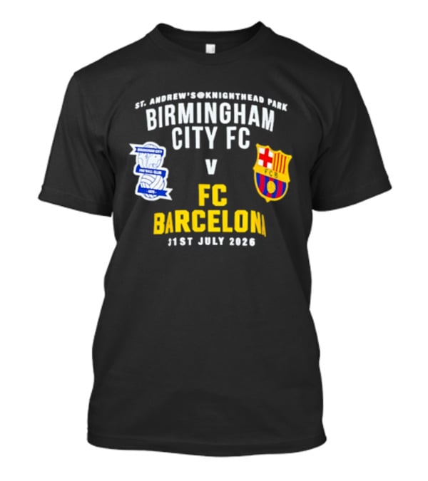 St. Andrew's Knighthead Park Birmingham City FC Vs FC Barcelona 31st July 2026 T-Shirt