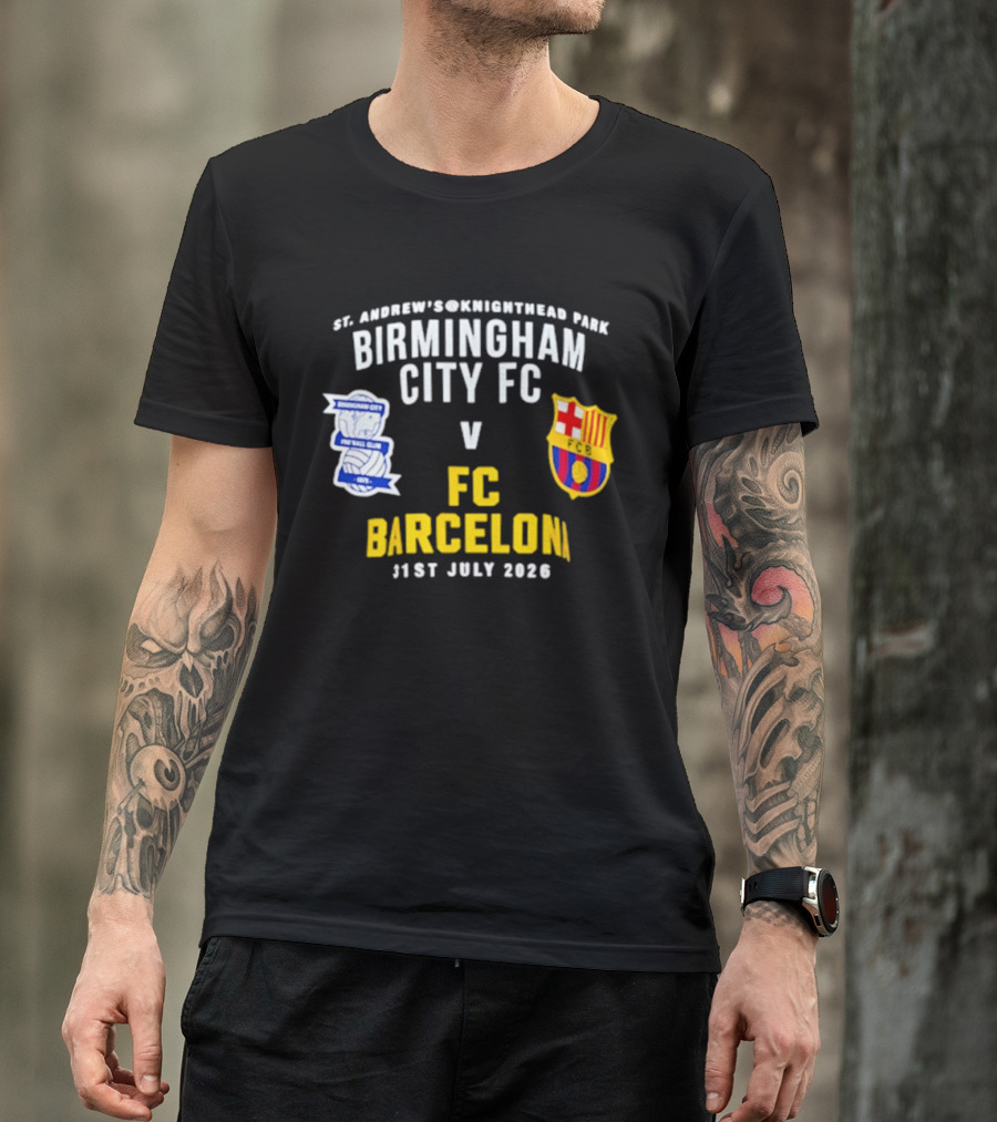 St. Andrew's Knighthead Park Birmingham City FC Vs FC Barcelona 31st July 2026 T-Shirt