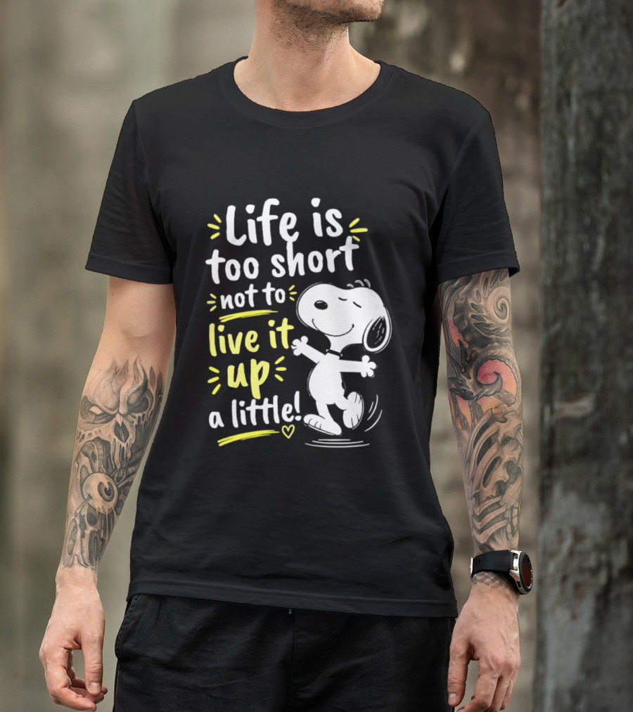 Snoopy Life Is Too Short Live It Up A Little Peanuts Cartoon T-Shirt