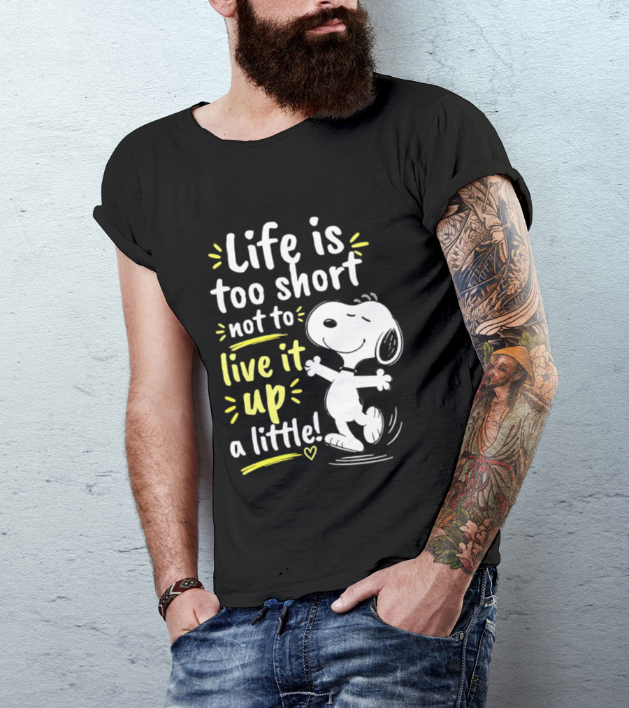 Snoopy Life Is Too Short Live It Up A Little Peanuts Cartoon T-Shirt