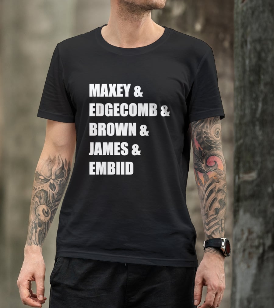 Philadelphia 76ers Maxey Edgecombe Brown James Embiid 2026 T-Shirt