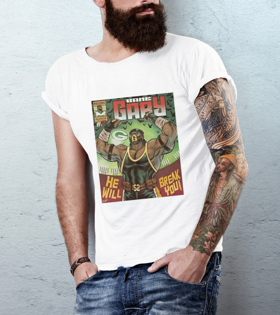 Packers Season 52 Bane Gary Comic He Will Break You T-Shirt