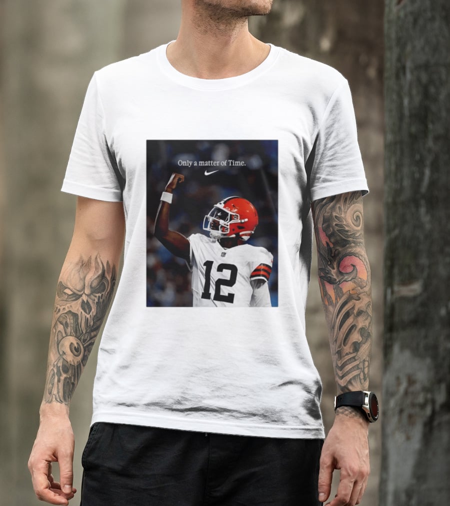 Cleveland Browns Shedeur Sanders Only A Matter Of Time 12 Football T-Shirt