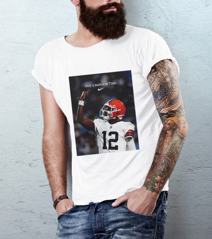 Cleveland Browns Shedeur Sanders Only A Matter Of Time 12 Football T-Shirt