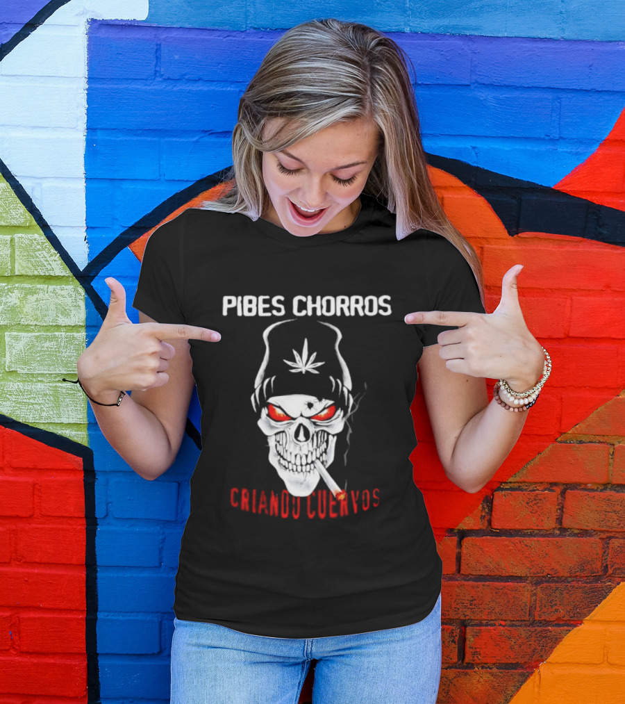 Pibes Chorros Criando Cuervos Skull Marijuana Cumbia Villera T-Shirt