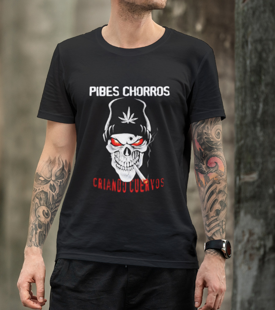 Pibes Chorros Criando Cuervos Skull Marijuana Cumbia Villera T-Shirt