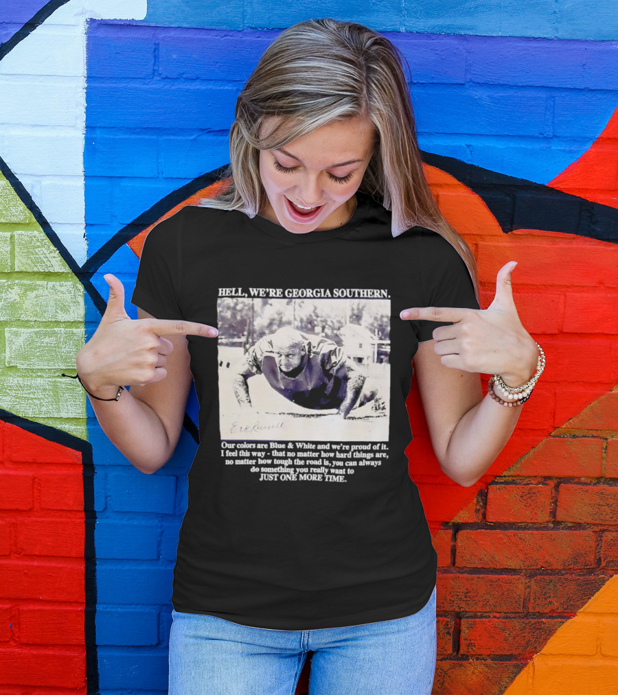Hell We're Georgia Southern Erk Russell Just One More Time T-Shirt