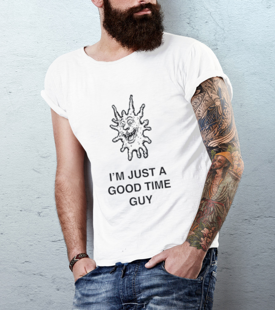 I'm Just A Good Time Guy Funny Splatter Face T-Shirt