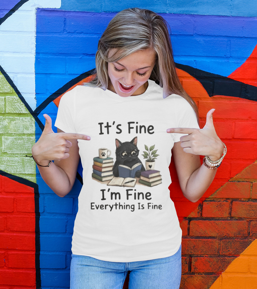 Black Cat Reading Books It's Fine I'm Fine Everything Is Fine Coffee Plant T-Shirt