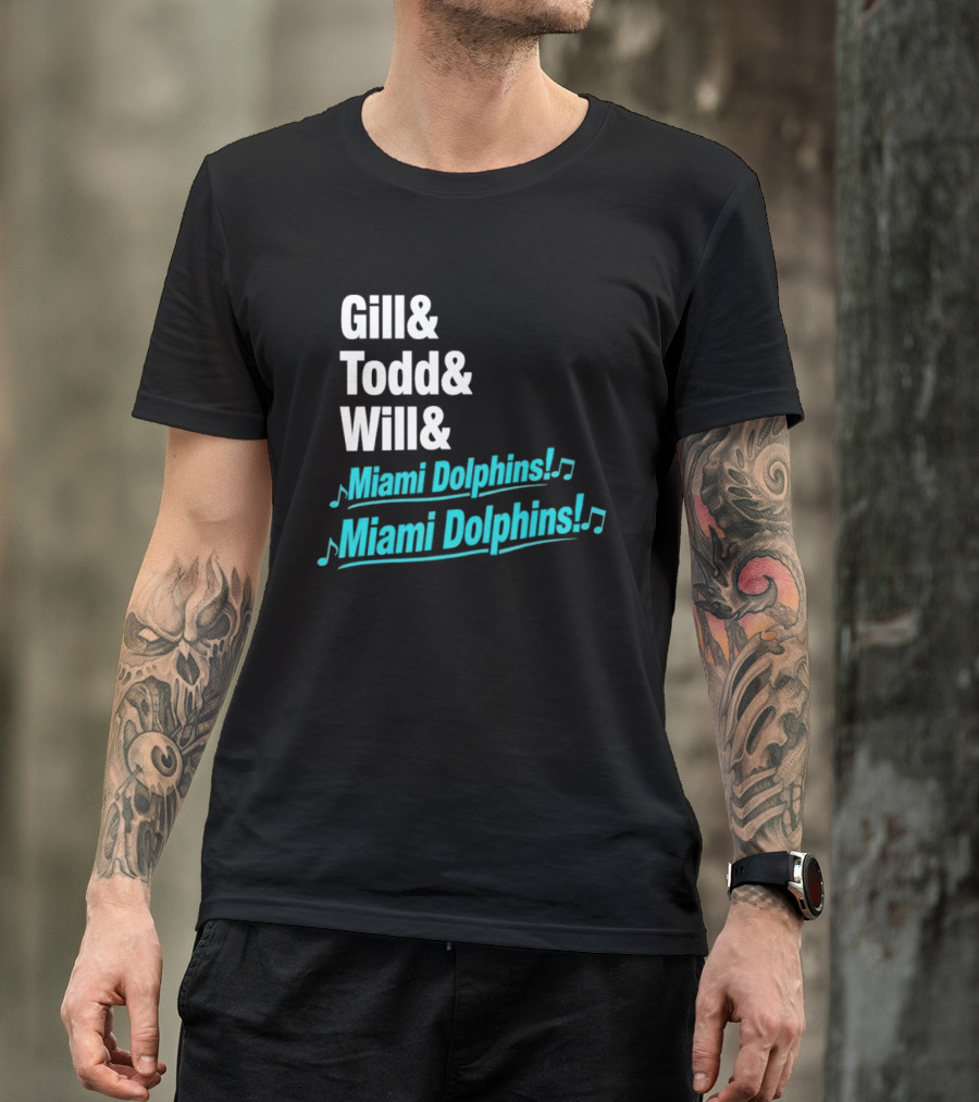 Gill Todd Will Miami Dolphins Team Chant T-Shirt
