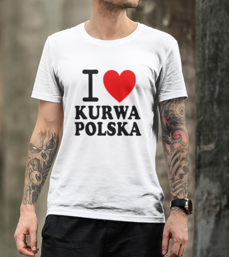 I Love Heart Kurwa Polska Poland Polish Slang T-Shirt
