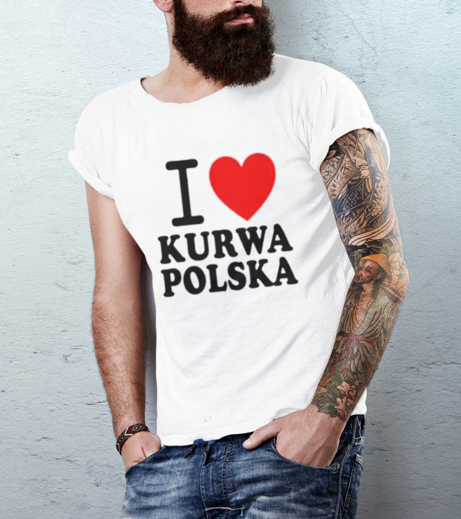 I Love Heart Kurwa Polska Poland Polish Slang T-Shirt