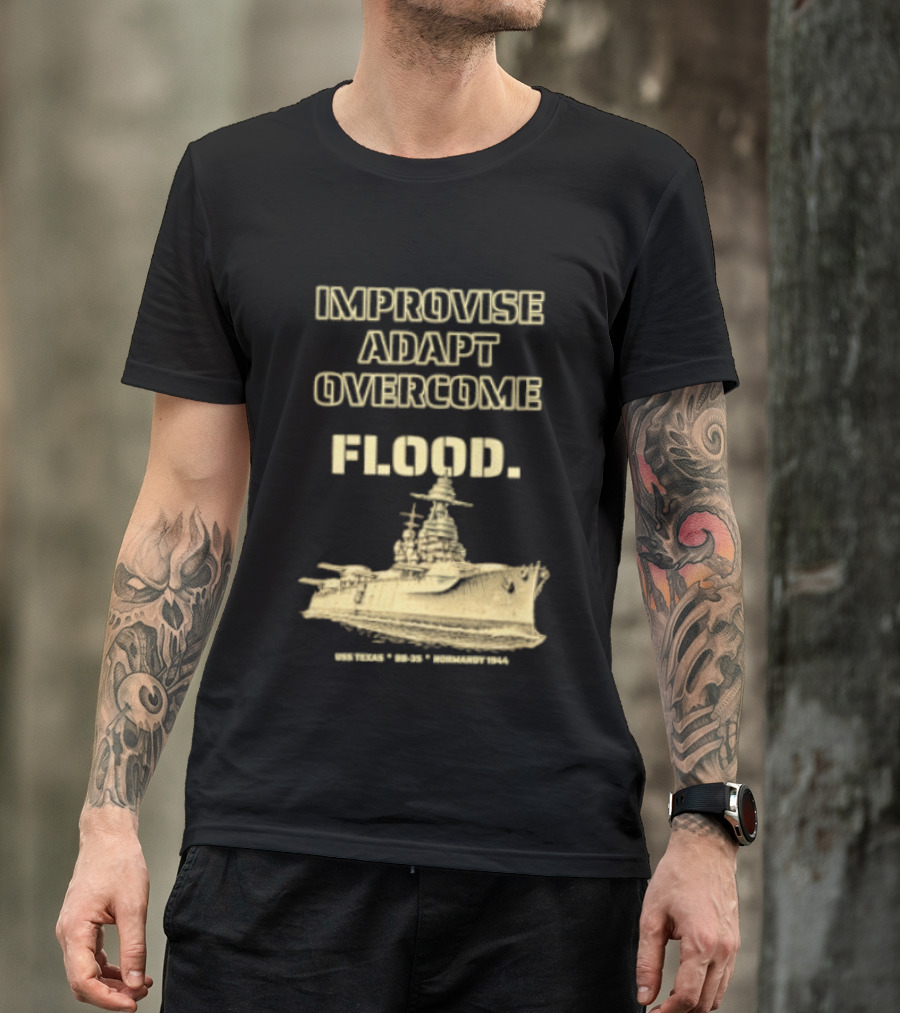 Improvise Adapt Overcome USS Texas BB 35 Flood Normandy 1944 T-Shirt