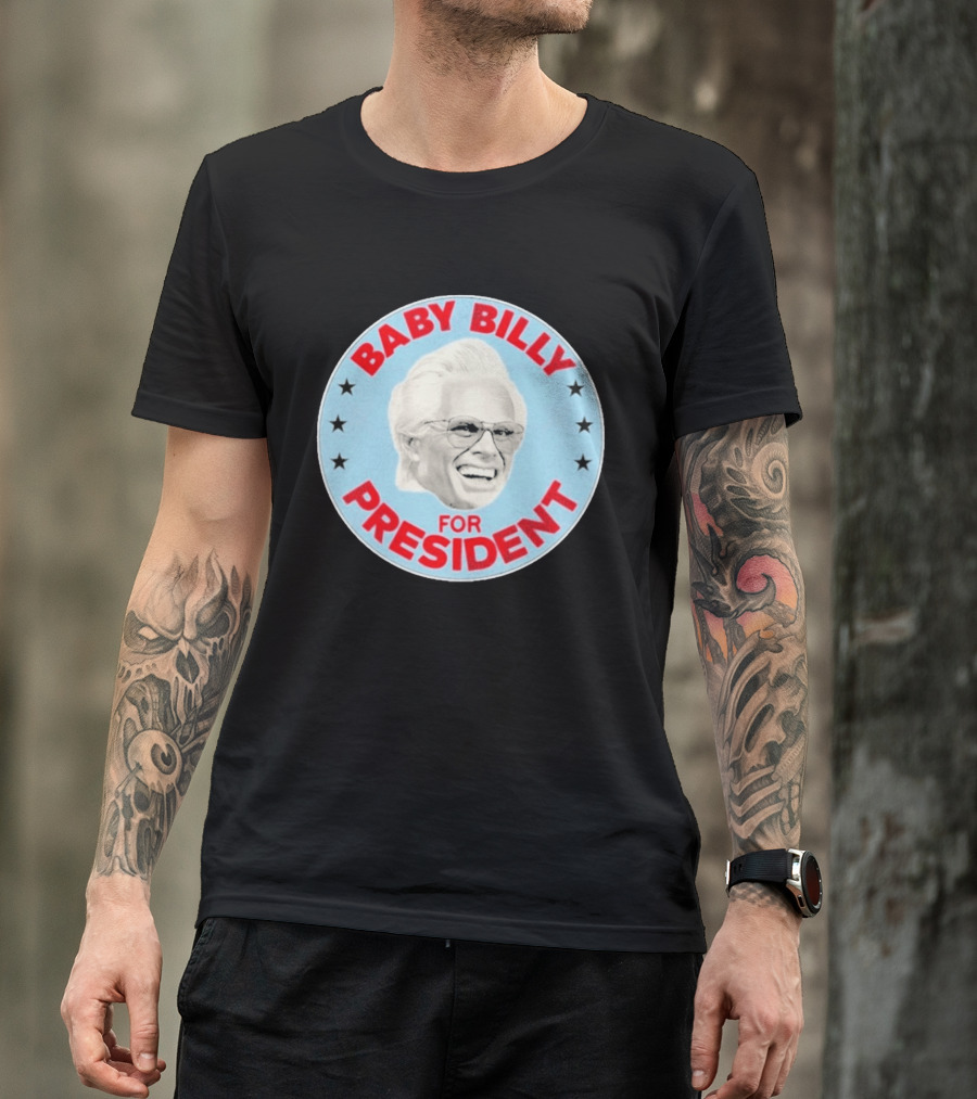 Baby Billy For President Campaign Button T-Shirt