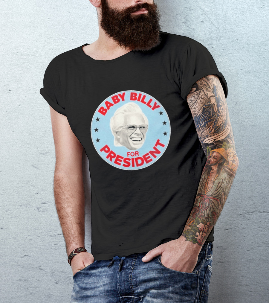Baby Billy For President Campaign Button T-Shirt